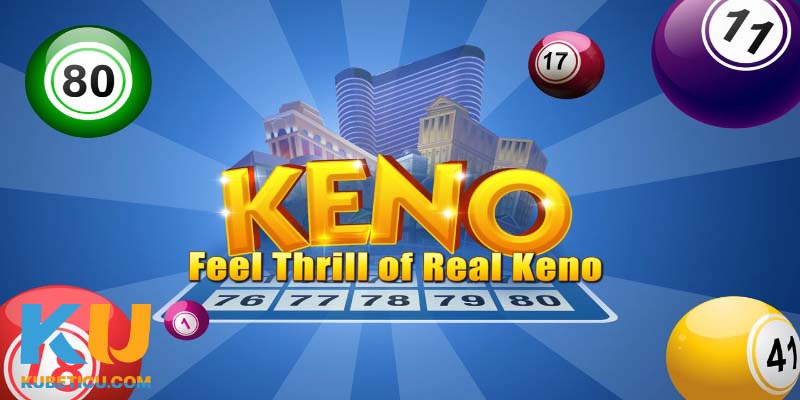 Hướng dẫn tất tần tật về luật chơi Game Keno Kubet